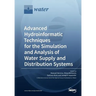 Advanced Hydroinformatic Techniques for the Simulation and Analysis of Water Supply and Distribution Systems