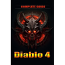 Diablo 4 Complete Guide and walkthrough: Tips, Tricks, and Strategies [Updated and Expanded]