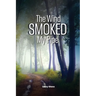 The Wind Smoked My Pipe