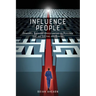 Influence PEOPLE: Powerful Everyday Opportunities to Persuade that are Lasting and Ethical