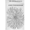 On Development on Development: The Biology of Form the Biology of Form