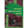 Specialized Ethnographic Methods: A Mixed Methods Approach