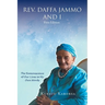 Rev. Daffa Jammo and I: The Reminiscence of Our Lives In My Own Words: First Edition