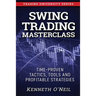 Swing Trading Masterclass: Time-Proven Tactics, Tools and Profitable Strategies