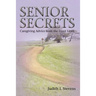 Senior Secrets: Caregiving Advice from the Front Lines