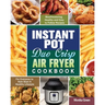 Instant Pot Duo Crisp Air Fryer Cookbook: Mouthwatering, Healthy and Easy to Follow Recipes for Everyone to Kick Start A Healthy Lifestyle