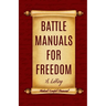 Battle Manuals for Freedom Collection: Know Your Medical Rights / Know Your Lawful Rights / Know Your Financial Rights