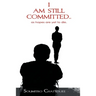 I am Still Committed..