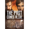 The Past Comes Alive
