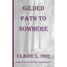 Gilded Path to Nowhere