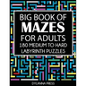 Big Book of Mazes for Adults: 180 Medium to Hard Labyrinth Puzzles