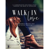 Walk in Love - A Bite-Size Bible Study(R) Through Ephesians