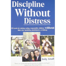 Discipline Without Distress: 135 Tools for raising caring, responsible children without time-out, spanking, punishment or bribery
