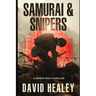 Samurai & Snipers: A World War II Thriller