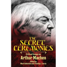 The Secret Ceremonies: Critical Essays on Arthur Machen