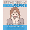Psychology Worlds Issue 13: CBT For Anxiety A Clinical Psychology Introduction To Cognitive Behavioural Therapy For Anxiety Disorders