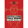 Crystallizing Public Opinion: Complete and Original Edition