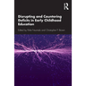 Disrupting and Countering Deficits in Early Childhood Education