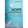 Hope After Betrayal: When Sexual Addiction Invades Your Marriage
