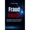 Fraud Aspect Recognizing the Fraud Pattern: Hook. Story. Urgency. Action
