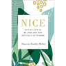 Nice: Why We Love to Be Liked and How God Calls Us to More