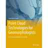 Point Cloud Technologies for Geomorphologists: From Data Acquisition to Processing