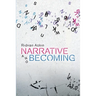 Narrative and Becoming