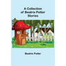 A Collection of Beatrix Potter Stories