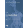 AI in Medical Imaging and Image Processing: Volume I