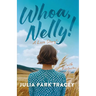 Whoa, Nelly!: A Love Story with Footnotes