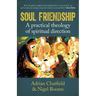 Soul Friendship: A Practical Theology of Spiritual Direction