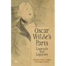 Oscar Wilde's Paris: Legends and Legacies