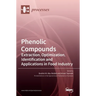 Phenolic Compounds: Extraction, Optimization, Identification and Applications in Food Industry