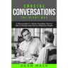 Crucial Conversations: The Right Way - Bundle - The Only 2 Books You Need to Master Difficult Conversations, Crucial Confrontations and Conve