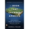 The Book That Changed America: How Darwin's Theory of Evolution Ignited a Nation
