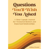 Questions You'll Wish You Asked: A Time Capsule Journal for Treasured Mentors and Important Relationships