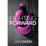 Fighting Forward: A Widow's Journey from Loss to Life