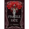 A Tale of Fragile Fate