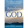 The Rebirthing of God: Christianity's Struggle for New Beginnings