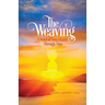 The Weaving: A Novel of Twin Flames Through Time