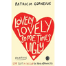 Lovely Lovely Sometimes Ugly