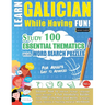 Learn Galician While Having Fun! - For Adults: Easy to Advanced - Study 100 Essential Thematics with Word Search Puzzles - Vol.1