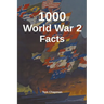 1000 World War 2 Facts