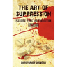 The Art of Suppression: Pleasure, Panic and Prohibition Since 1800