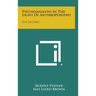 Psychoanalysis in the Light of Anthroposophy: Five Lectures
