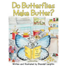 Do Butterflies Make Butter?