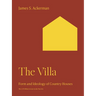 The Villa: Form and Ideology of Country Houses