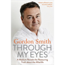 Through My Eyes: A Medium Reveals the Reassuring Truth about the Afterlife