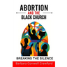 Abortion and the Black Church