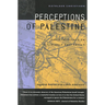 Perceptions of Palestine: Their Influence on U.S. Middle East Policy